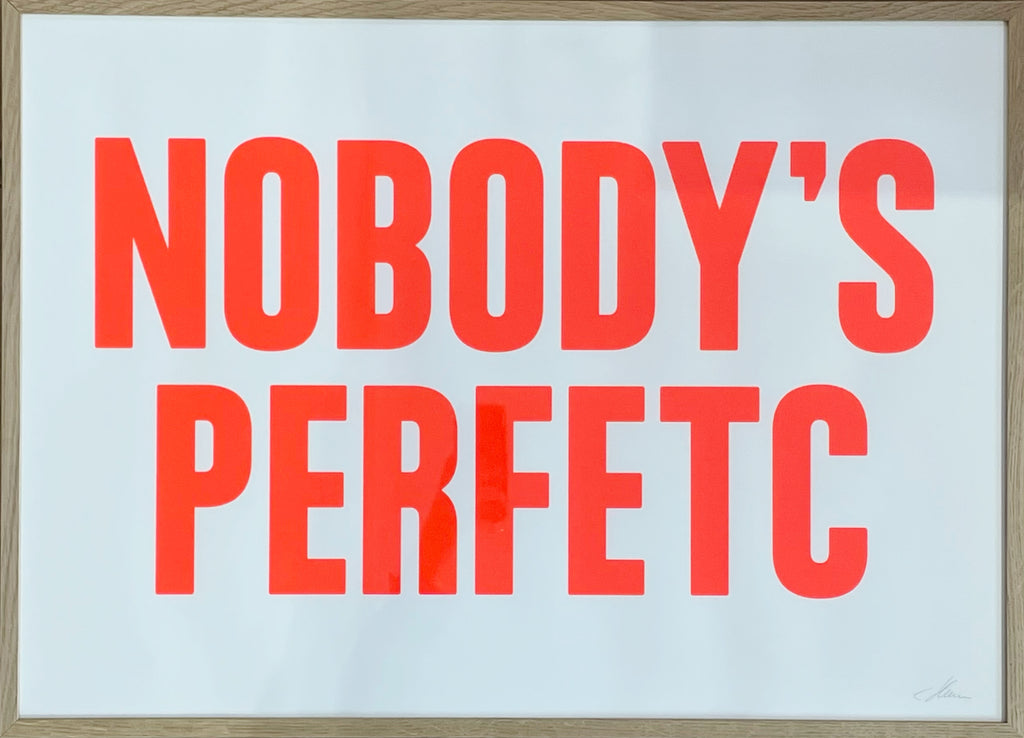 Nobody’s Perfetc - Print